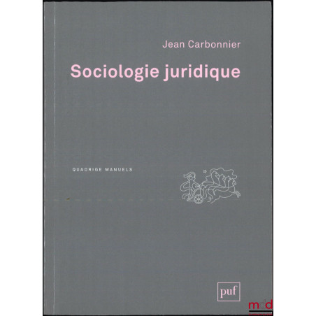 SOCIOLOGIE JURIDIQUE, coll. Quadrige manuel, 3e éd.