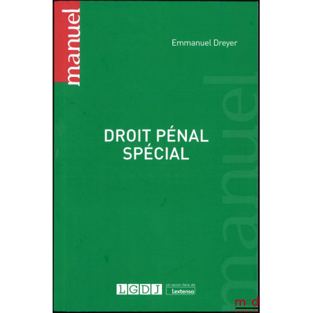 DROIT PÉNAL SPÉCIAL, coll. Manuel