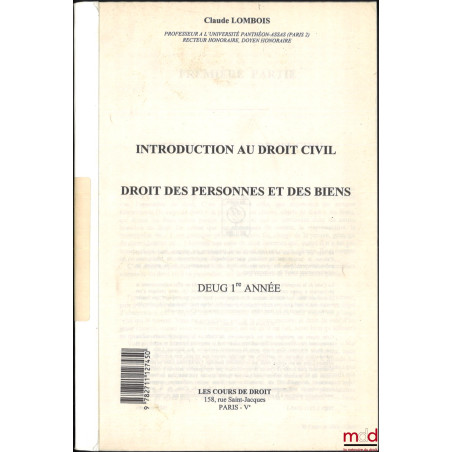 INTRODUCTION AU DROIT CIVIL, DROIT DES PERSONNES ET DES BIENS, Deug 1re année