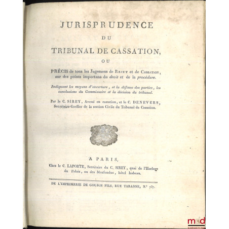 JURISPRUDENCE DU TRIBUNAL DE CASSATION, ou PRÉCIS de tous les Jugements de Rejet et de Cassation, sur des points importants d...