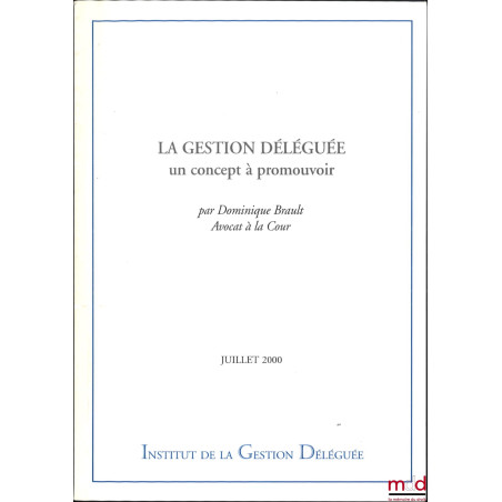 LA GESTION DÉLÉGUÉE, Un concept à promouvoir, Préface de Marceau Long