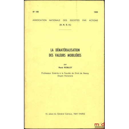 LA DÉMATÉRIALISATION DES VALEURS MOBILIÈRES, A.N.S.A. (Association Nationale des Sociétés par Actions), n° 185/1984