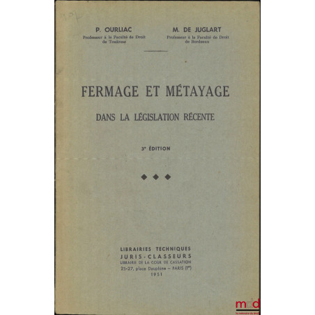 DROIT RURAL :t. I : L?EXPLOITATION RURALE par M. de J., Préface de L. Julliot de la Morandière ;t. III : FERMAGE ET MÉTAYAG...