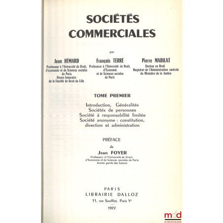 SOCIÉTÉS COMMERCIALES, Préface de Jean Foyer :t. I : Introduction. Généralités. Sociétés de personnes. Société à responsabil...