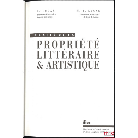 TRAITÉ DE LA PROPRIÉTÉ LITTÉRAIRE ET ARTISTIQUE, coll. Traités