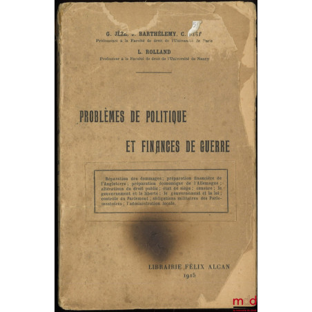 PROBLÈMES DE POLITIQUE ET FINANCES DE GUERRE, Conférences faites à l?École des hautes études sociales en janvier-février 1915...