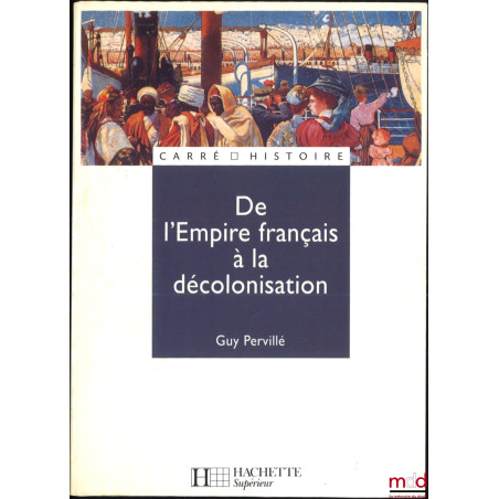 DE L’EMPIRE FRANÇAIS À LA DÉCOLONISATION