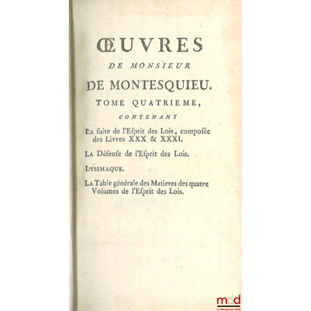 ?UVRES DE MONSIEUR DE MONTESQUIEU. Nouvelle édition, Revue, corrigée et augmentée de plusieurs pièces qui n?avoient pas paru ...