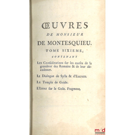 ?UVRES DE MONSIEUR DE MONTESQUIEU. Nouvelle édition, Revue, corrigée et augmentée de plusieurs pièces qui n?avoient pas paru ...