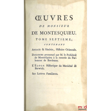 ?UVRES DE MONSIEUR DE MONTESQUIEU. Nouvelle édition, Revue, corrigée et augmentée de plusieurs pièces qui n?avoient pas paru ...