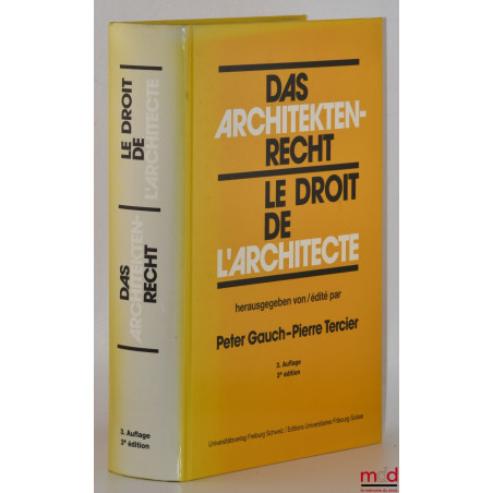 LE DROIT DE L’ARCHITECTE, 3e éd. revue et augmentée