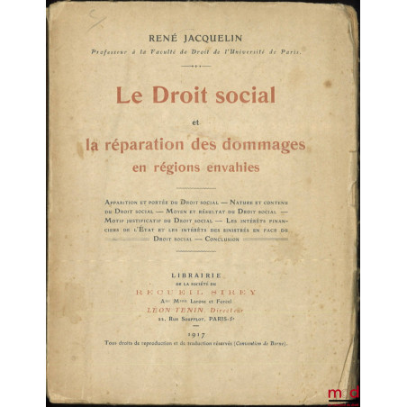 LE DROIT SOCIAL et la réparation des dommages en régions envahies, Apparition et portée du Droit social - Nature et contenu d...