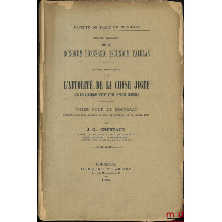 DROIT ROMAIN DE LA BONORUM POSSESSIO SECUNDUM TABULAS [complet] ; DROIT FRANÇAIS DE L?AUTORITÉ DE LA CHOSE JUGÉE SUR LES QUES...