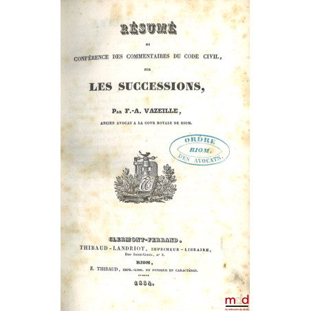 RÉSUMÉ ET CONFÉRENCE DES COMMENTAIRES DU CODE CIVIL SUR LES SUCCESSIONS, Donations et testaments