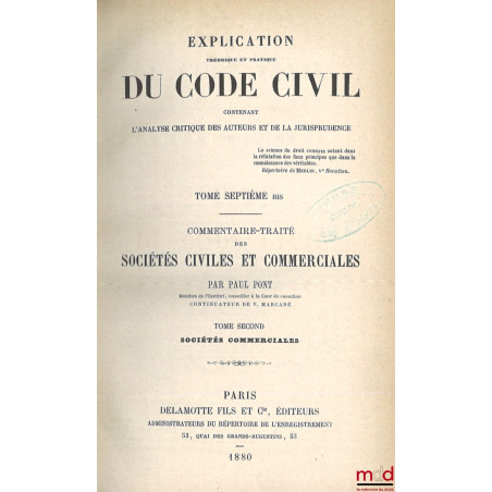 EXPLICATION THÉORIQUE ET PRATIQUE DU CODE CIVIL CONTENANT L?ANALYSE CRITIQUE DES AUTEURS ET DE LA JURISPRUDENCE ET UN TRAITÉ ...