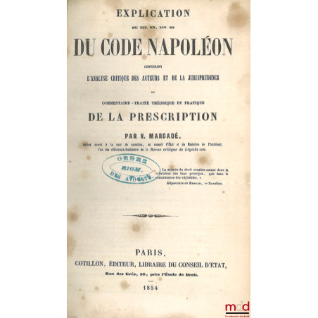 EXPLICATION THÉORIQUE ET PRATIQUE DU CODE CIVIL CONTENANT L?ANALYSE CRITIQUE DES AUTEURS ET DE LA JURISPRUDENCE ET UN TRAITÉ ...