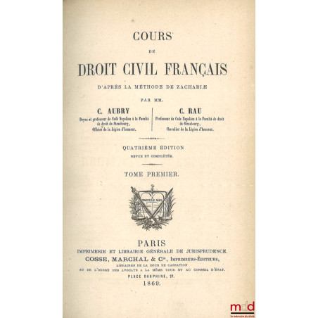 COURS DE DROIT CIVIL FRANÇAIS D’APRÈS LA MÉTHODE DE ZACHARIÆ, 4e éd. revue et complétée