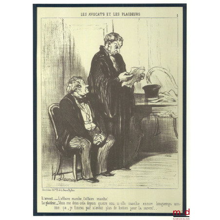 LES AVOCATS ET LES PLAIDEURS, Série Les gens de justice, n° 1 :« L?avocat. ? L?affaire marche, l?affaire marche !Le plaideu...