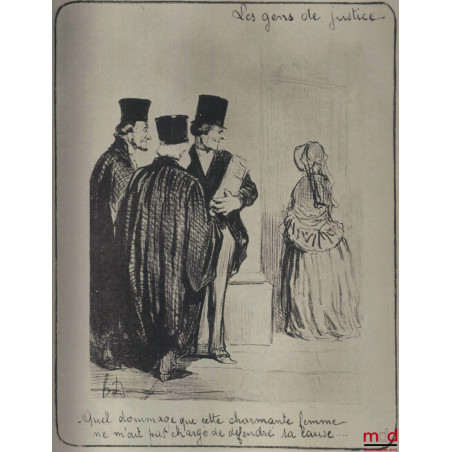 LES GENS DE JUSTICE, Lithographie en noir signée et publiée initialement dans Le Charivari du 1er novembre 1847 :« Quel domm...