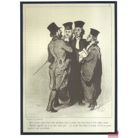 LES GENS DE JUSTICE, Lithographie en noir signée et publiée initialement dans Le Charivari du 1er novembre 1847, n° 9« ? Vou...