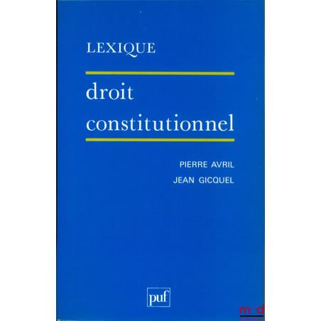 DROIT CONSTITUTIONNEL, 2ème éd. mise à jour, coll. Lexique