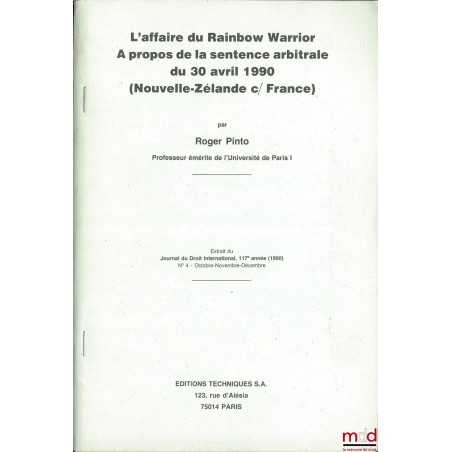 L’AFFAIRE DU RAINBOW WARRIOR À PROPOS DE LA SENTENCE ARBITRALE DU 30 AVRIL 1990 (NOUVELLE ZÉLANDE C/ FRANCE), extrait du Jour...