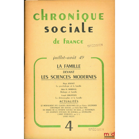 CHRONIQUE SOCIALE DE FRANCE, n° 4 (juillet-août 1949) : LA FAMILLE DEVANT LES SCIENCES MODERNES