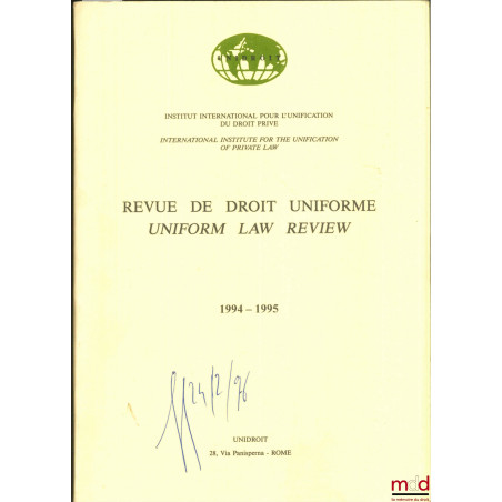 REVUE DE DROIT UNIFORME (bilingue français-anglais), de l?Institut international pour l?unification du droit privé (UNIDROIT)...