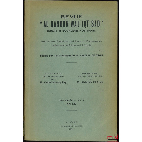 Revue Al qanoun wal iqtisad (Droit et économie politique) traitant des Questions juridiques et économiques intéressant spécia...