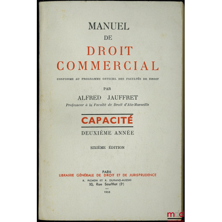 MANUEL DE DROIT COMMERCIAL conforme au nouveau programme officiel des facultés de droit, Capacité 2e année, 6e éd.