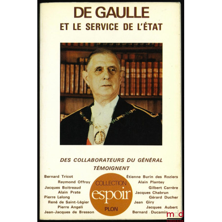 DE GAULLE ET LE SERVICE DE L’ÉTAT, Coll. Espoir