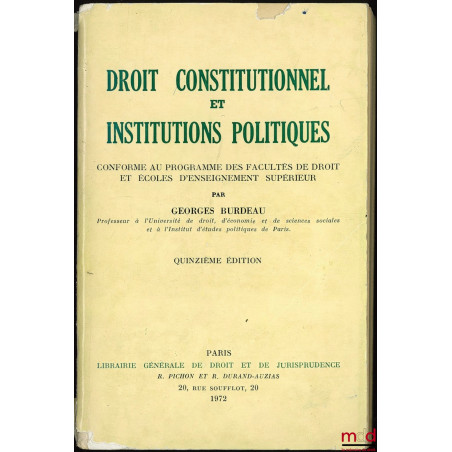 DROIT CONSTITUTIONNEL ET INSTITUTIONS POLITIQUES conforme au programme des facultés de droit et écoles d?enseignement supérie...