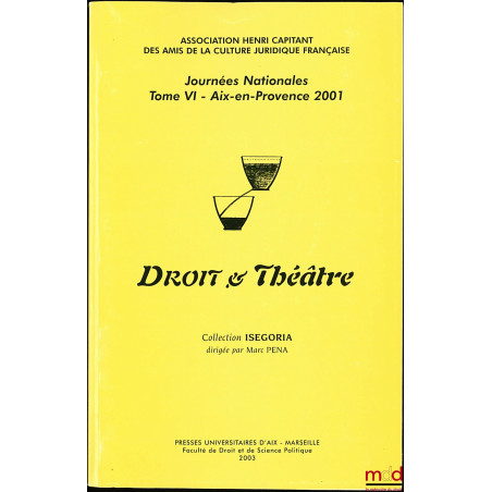 DROIT ET THÉATRE Journées nationales, tome VI / Aix-en-Provence