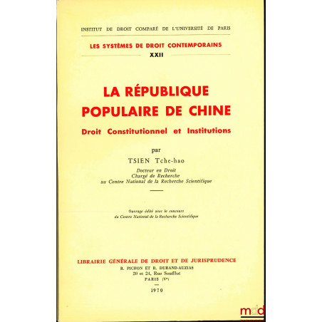 LA RÉPUBLIQUE POPULAIRE DE CHINE, Droit Constitutionnel et Institutions ; Institut de droit comparé de l’univ. de Paris ; Col...