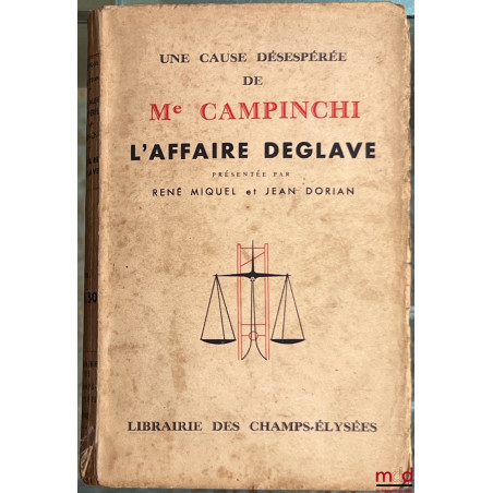 UNE CAUSE DÉSESPÉRÉE DE ME. CAMPINCHI, L’AFFAIRE DEGLAVE