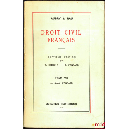 DROIT CIVIL FRANÇAIS, 7e éd. par Paul ESMEIN et A. PONSARD, t. VIII : CONTRAT DE MARIAGE, RÉGIMES MATRIMONIAUX par André PONSARD