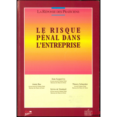 LE RISQUE PÉNAL DANS L’ENTREPRISE, coll. La Réponse des Praticiens