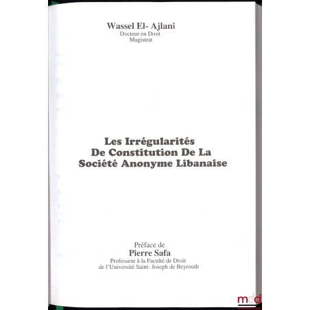 LES IRRÉGULARITÉS DE CONSTITUTION DE LA SOCIÉTÉ ANONYME LIBANAISE, Préface de Pierre Safa