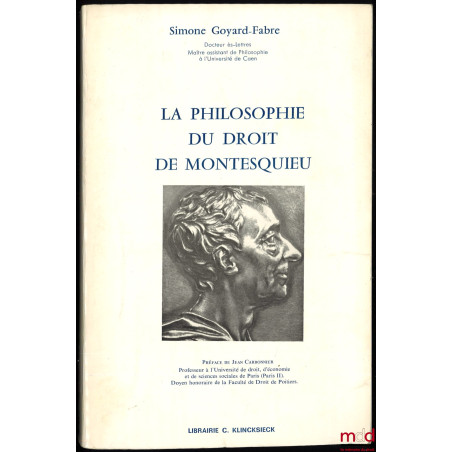 LA PHILOSOPHIE DU DROIT DE MONTESQUIEU, 2e éd. revue et corrigée, Préface de Jean Carbonnier