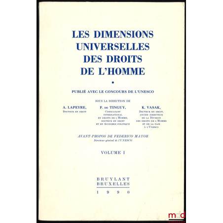 LES DIMENSIONS UNIVERSELLES DES DROITS DE L’HOMME, sous la direction de A. Lapyre, F. de Tinguy et K. Vasak, Avant-propos de ...