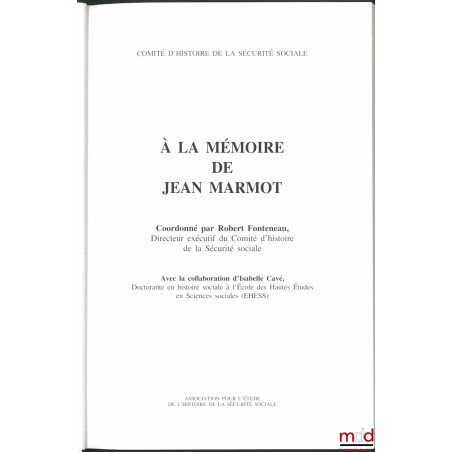 À LA MÉMOIRE DE JEAN MARMOT, coordonné par Robert Fonteneau, avec la collaboration d’Isabelle Cavé, Comité d’Histoire de la S...