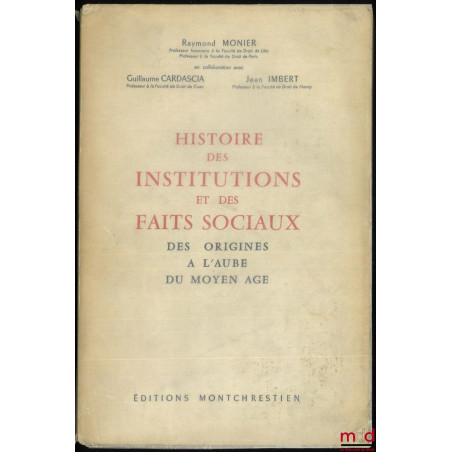 HISTOIRE DES INSTITUTIONS ET DES FAITS SOCIAUX DES ORIGINES À L’AUBE DU MOYEN ÂGE