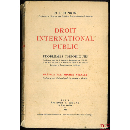 DROIT INTERNATIONAL PUBLIC, PROBLÈMES THÉORIQUES, traduit du russe par le Centre de Recherches sur l?U.R.S.S. et les Pays de ...
