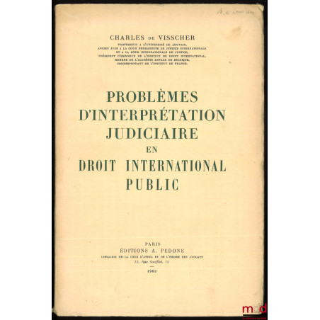 PROBLÈMES D’INTERPRÉTATION JUDICIAIRE EN DROIT INTERNATIONAL PUBLIC
