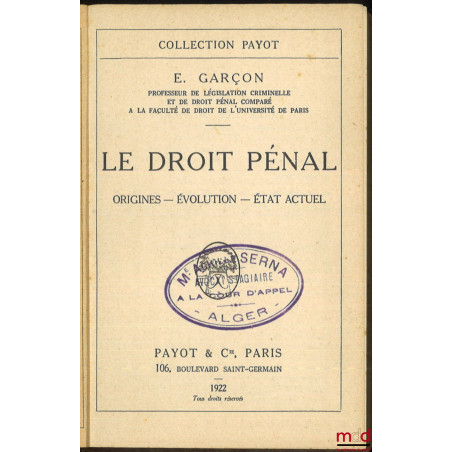 LE DROIT PÉNAL : Origines, évolution, état actuel, coll. Payot