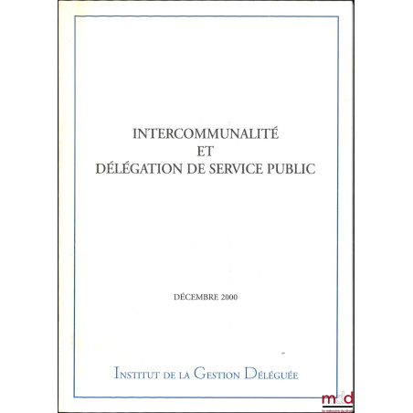 INTERCOMMUNALITÉ ET DÉLÉGATION DE SERVICE PUBLIC