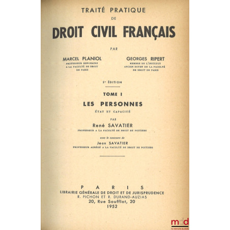 TRAITÉ PRATIQUE DE DROIT CIVIL FRANÇAIS, 2e éd. :t. I : Les personnes - état et capacité par René Savatier, avec le concours...