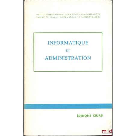 INFORMATIQUE ET ADMINISTRATION, publié avec le concours de l’Institut Français des Sciences Administratives (I.F.S.A)