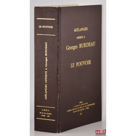 MÉLANGES OFFERTS À GEORGES BURDEAU : LE POUVOIR, Introduction de Bernard Chantebout et Francis Hamon