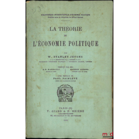 LA THÉORIE DE L?ÉCONOMIE POLITIQUE, Traduit par H.-E. Barrault et Maurice Alfassa, Avec préface de Paul Painlevé, Bibl. inter...